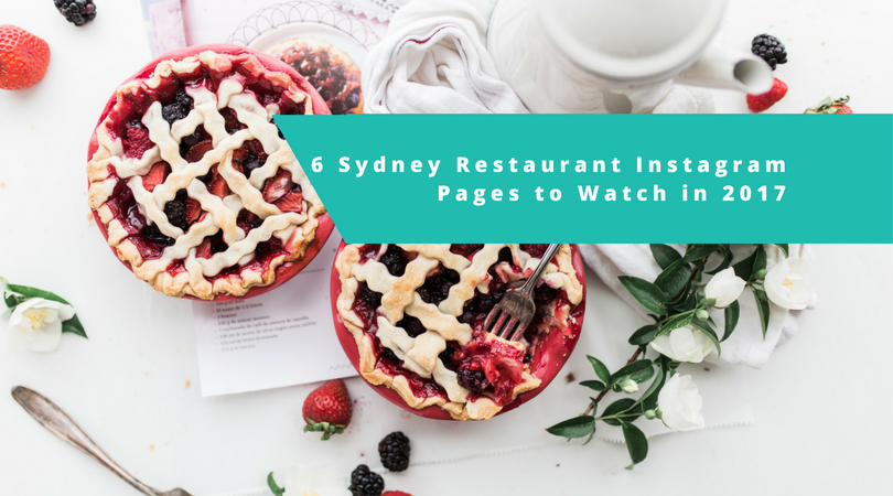 6 Sydney Restaurant Instagram Pages to Watch in 2017